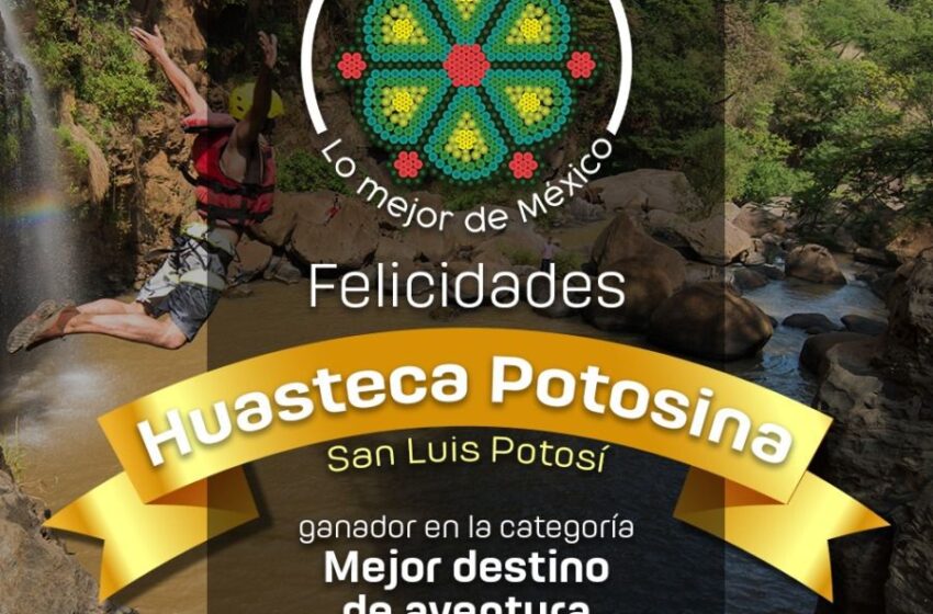  “México Desconocido” premia a la Huasteca Potosina