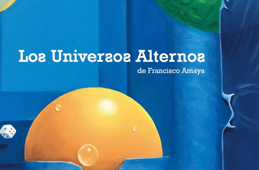  Exposición los Universos Alternos