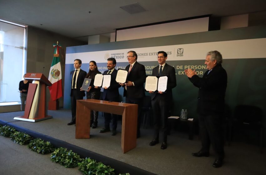  Firman la SRE y el IMSS convenio para afiliación de personas trabajadoras en el exterior