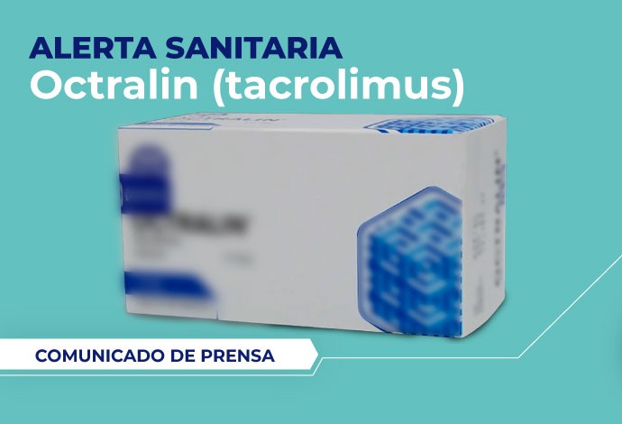  Cofepris instruye a profesionales de la salud no suministrar ni recetar la marca Octralin del medicamento tacrolimus