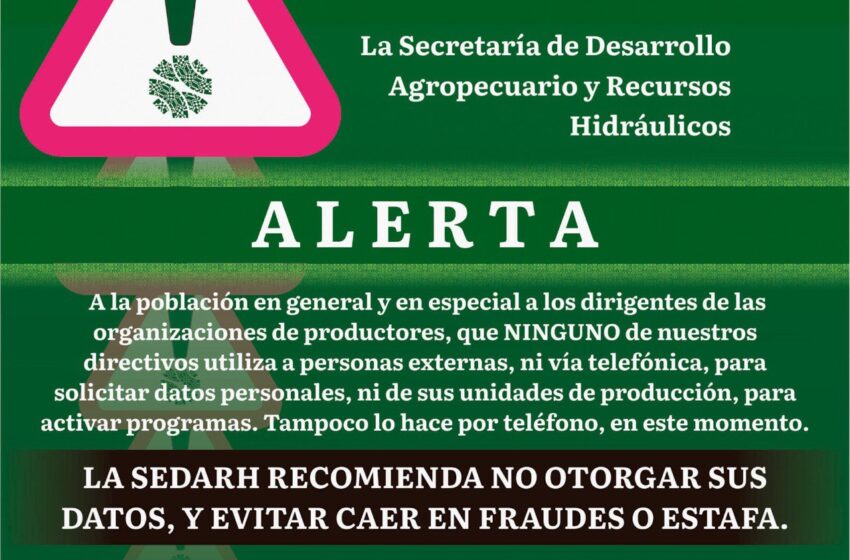  Alerta SEDARH a productores del campo ante llamadas de fraude