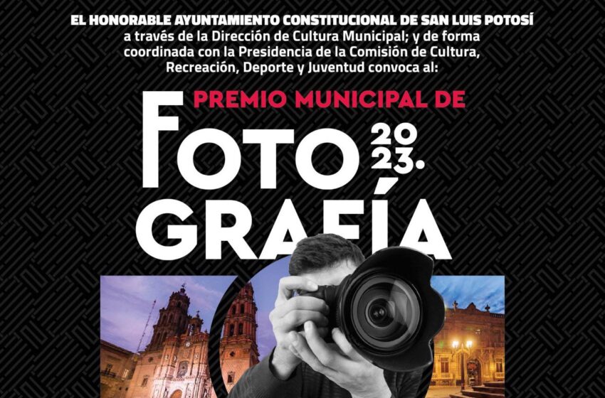  Premio Municipal de Fotografía 2023 busca retratar a “San Luis y su gente”