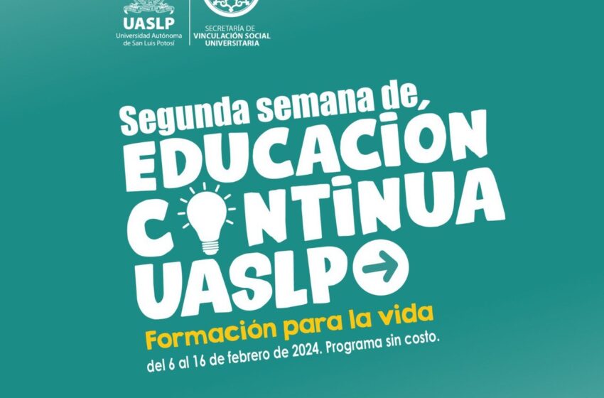  UASLP ofrece programa de capacitación sin costo, a través de la Segunda Semana de Educación Continua