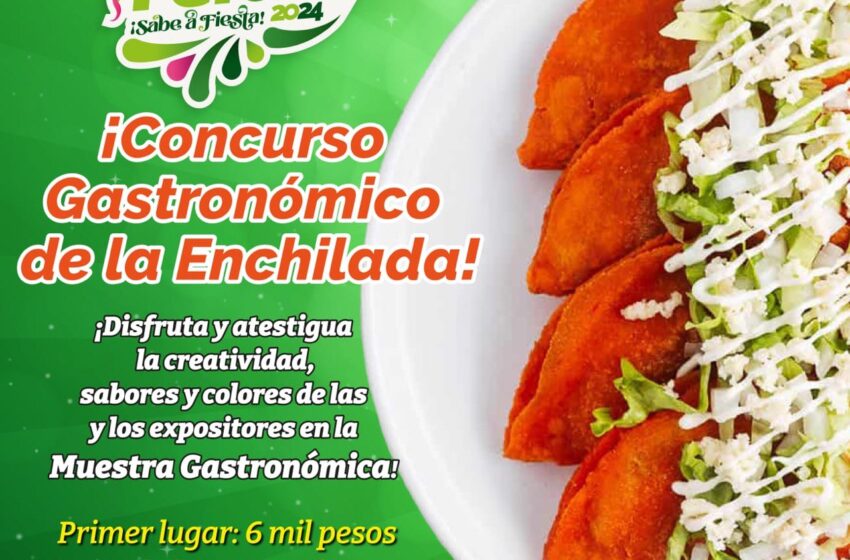  Concurso Gastronómico de la Enchilada Enaltecerá el Sabor y la Tradición