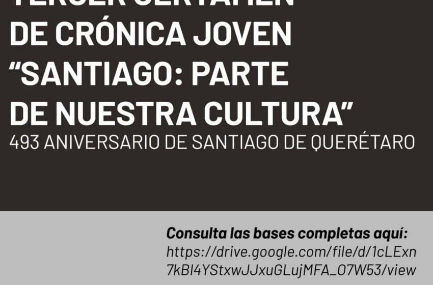  Invitación al 3er. Certamen de Crónica Joven “Santiago: Parte de nuestra cultura” sigue abierta