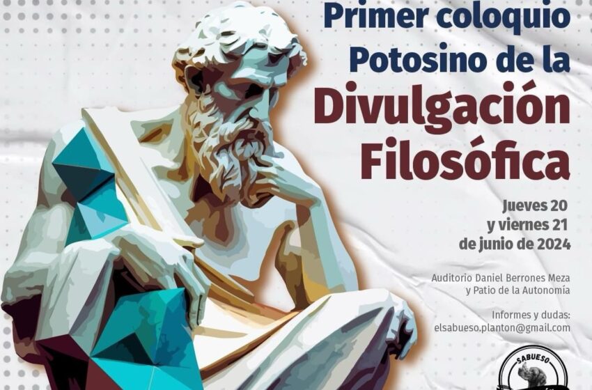  UASLP será sede del primer coloquio potosino de divulgación filosófica