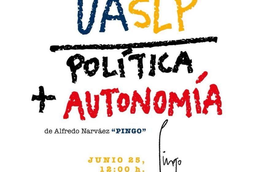  Por inaugurarse, la exposición “UASLP entre política más autonomía” del caricaturista potosino “Pingo”