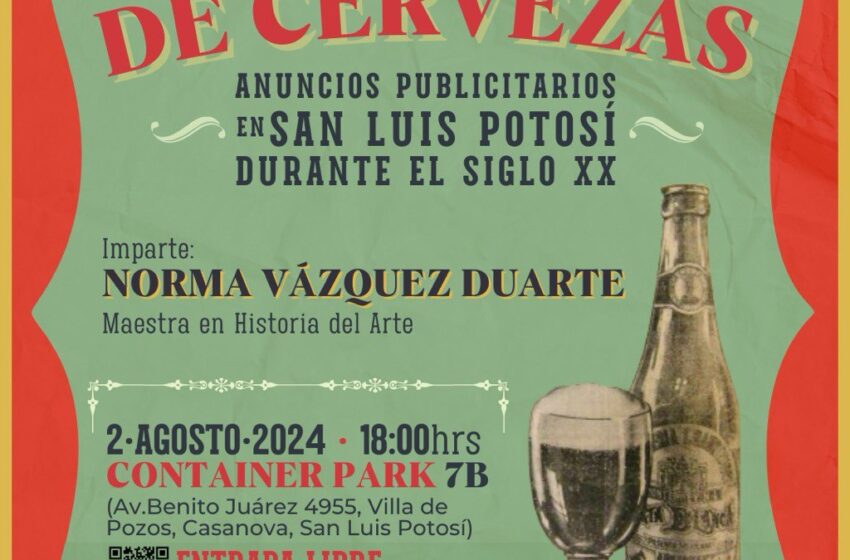  Gobierno Estatal impartirá conferencia sobre la historia publicitaria cervecera en SLP