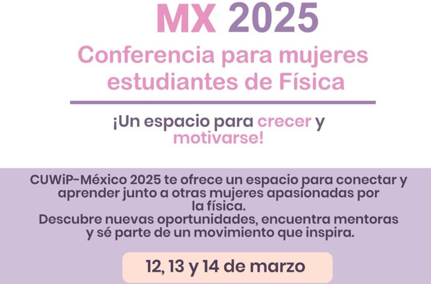  Instituto de Física de la UASLP convoca a estudiantes a participar en CUWiP-México 2025